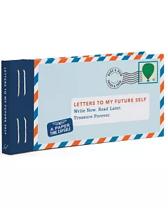 Letters to My Future Self: Write Now. Read Later. Treasure Forever.