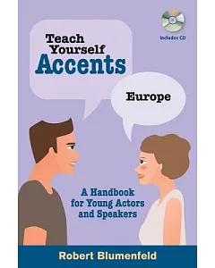 Teach Yourself Accents Europe: A Handbook for Young Actors and Speakers