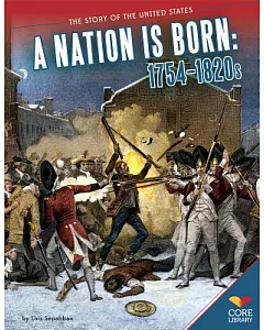 Nation Is Born: 1754-1820s