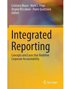Integrated Reporting: Concepts and Cases That Redefine Corporate Accountability