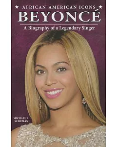 Beyoncé: A Biography of a Legendary Singer