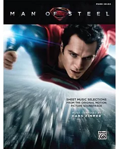 Man of Steel: Sheet Music Selections from the Original Motion Picture Soundtrack: Piano Solos
