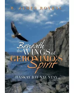 Beneath the Wings of Geronimo’s Spirit: Haskay Bay Nay Ntay