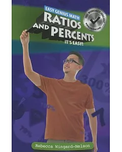 Ratios and Percents: It’s Easy!