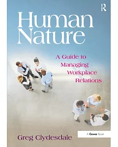 Human Nature: A Guide to Managing Workplace Relations