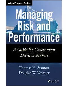 Managing Risk and Performance: A Guide for Government Decision Makers