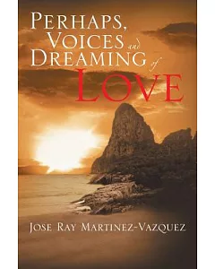 Perhaps, Voices and Dreaming of Love