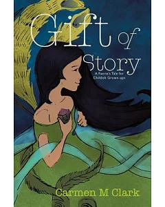 Gift of Story: A Faerie’s Tale for Childish Grown-ups