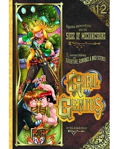 Girl Genius 12: Agatha Heterodyne and the Seige of Mechanicsburg: A Gaslamp Fantasy with Adventure, Romance & Mad Science