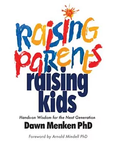 Raising Parents, Raising Kids: Hands-On Wisdom for the Next Generation