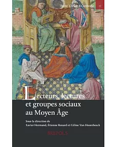Lecteurs, Lectures Et Groupes Sociaux Au Moyen Age: Actes de la Journee d’Etude Organisee par le Centre de Recherche Pratiques M