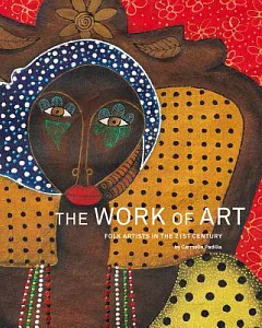 The Work of Art: Folk Artists in the 21st Century