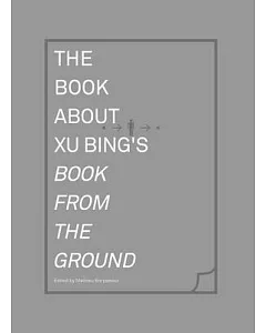 The Book About Xu Bing’s Book from the Ground