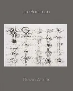 Lee Bontecou: Drawn Worlds