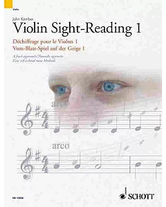 Violin Sight-Reading 1 / Dechiffrage Pour Le Violon 1 / Vom-Blatt-Spiel auf der Geige 1: A Fresh Approach / Nouvelle Approche /