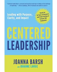 Centered Leadership: Leading With Purpose, Clarity, and Impact