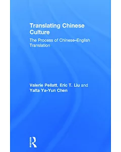 Translating Chinese Culture: The Process of Chinese-English Translation