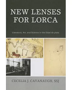 New Lenses for Lorca: Literature, Art, and Science in the Edad De Plata
