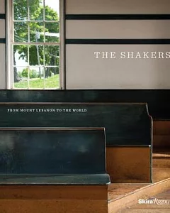 The Shakers: From Mount Lebanon to the World