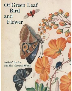 Of Green Leaf, Bird, and Flower: Artists’ Books and the Natural World