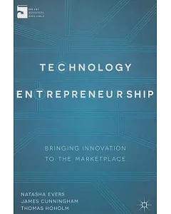 Technology Entrepreneurship: Bringing Innovation to the Marketplace
