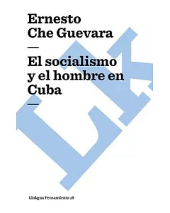 El socialismo y el hombre en Cuba / Socialism and Man in Cuba
