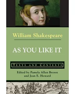 As You Like It: Texts and Contexts