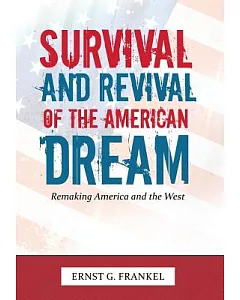 Survival and Revival of the American Dream: Remaking America and the West