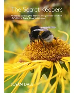 The Secret Keepers: Narratives Exploring the Inter and Transgenerational Effects of Childhood Sexual Abuse and Violence