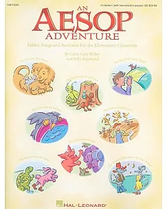 An Aesop Adventure: Fables, Songs and Activities for the Elementary Classroom