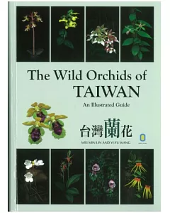 The Wild Orchids of TAIWAN (An Illustrated Guide)