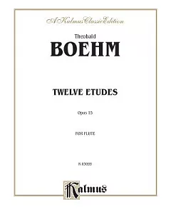 Twelve Etudes, Op. 15 for Flute: Kalmus Classic Edition