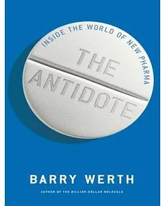 The Antidote: Inside the World of New Pharma