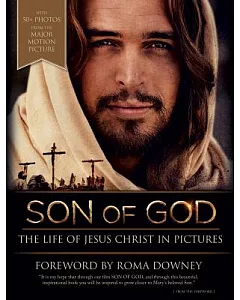 Son Of God: The Life of Jesus Christ in Pictures