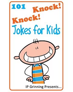 101 Knock Knock Jokes for Kids: Joke Books for Kids