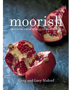 Moorish: Flavors from Mecca to Marrakech