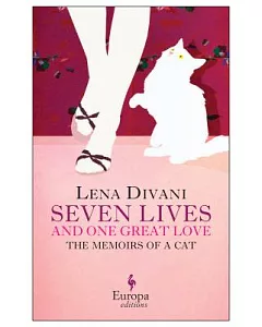 Seven Lives and One Great Love: Memories of a Cat