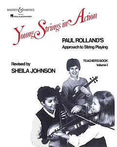 Young Strings in Action: Paul Rolland’s Approach to String Playing: Teacher’s Book