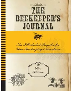 The Beekeeper’s Journal: An Illustrated Register for Your Beekeeping Adventures