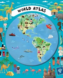 World Atlas: A Voyage of Discovery for Young Explorers