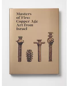 Masters of Fire: Copper Age Art from Israel