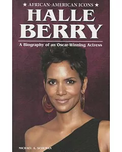 Halle Berry: A Biography of an Oscar-Winning Actress