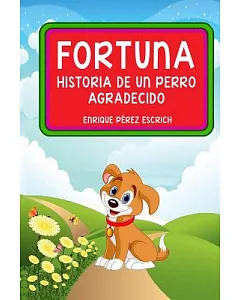 Fortuna: Historia de un perro agradecido
