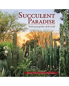 Succulent Paradise: Twelve Great Gardens of the World
