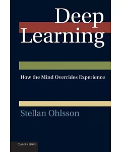 Deep Learning: How the Mind Overrides Experience