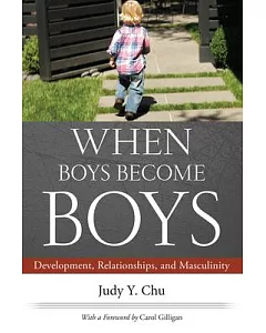 When Boys Become Boys: Development, Relationships, and Masculinity