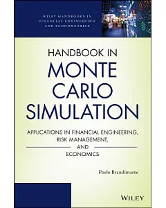Handbook in Monte Carlo Simulation: Applications in Financial Engineering, Risk Management, and Economics