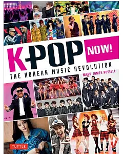 K-Pop Now!: The Korean Music Revolution