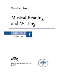 Musical Reading and Writing Book 1: Lessons 1-30