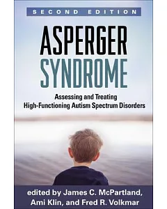 Asperger Syndrome: Assessing and Treating High-Functioning Autism Spectrum Disorders